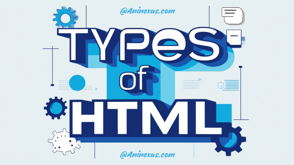 Types of HTML [Aninexus}