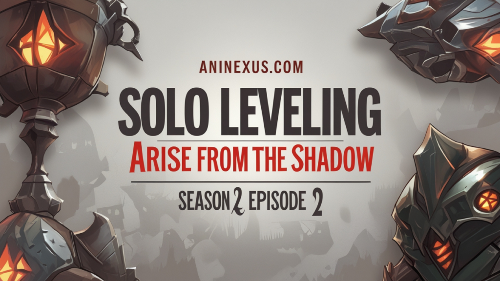 Solo Leveling Season 2 Episode 2 [Aninexus]